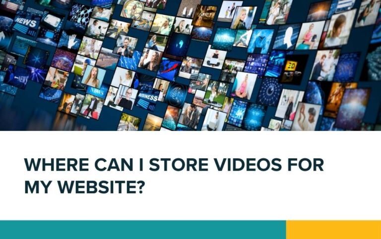 Where can I store videos for my website?