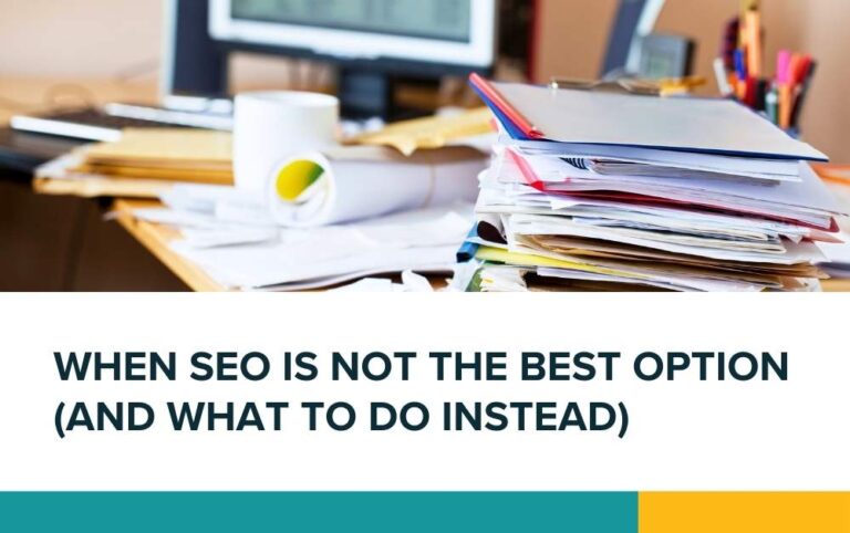 When SEO is not the best option