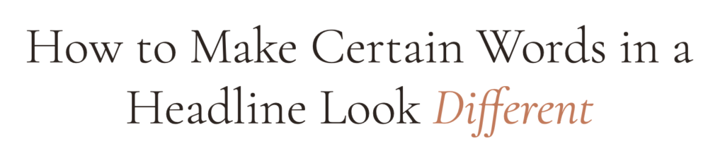 how to make certain words in a headline look different