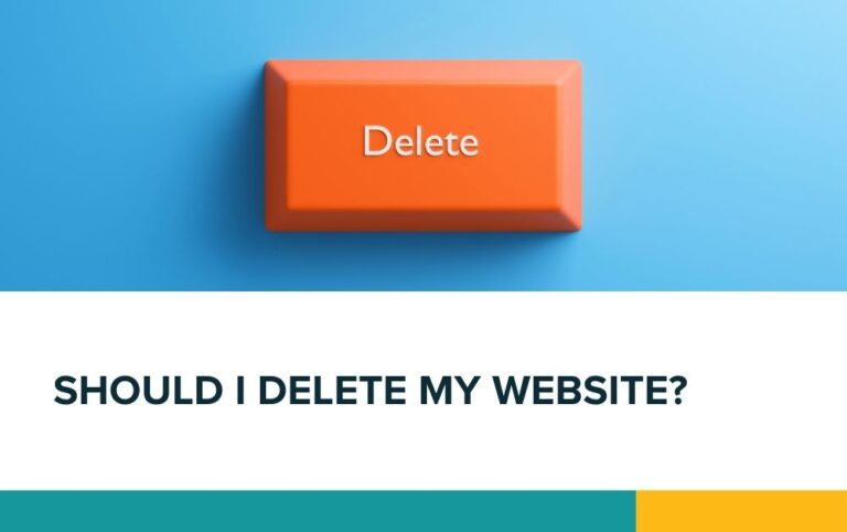 Should I delete my website?