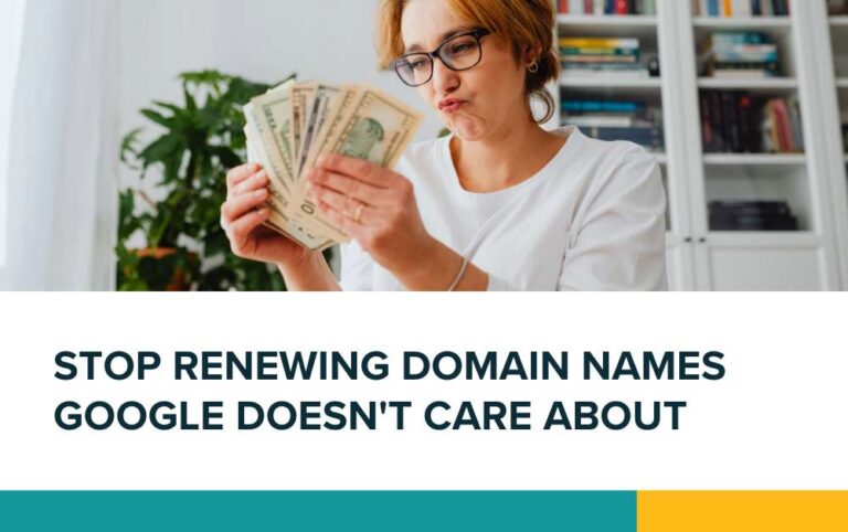 Stop renewing domain names Google doesn't care about