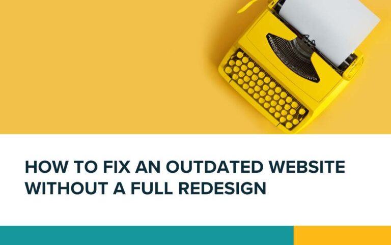 How to fix an outdated website without a full redesign