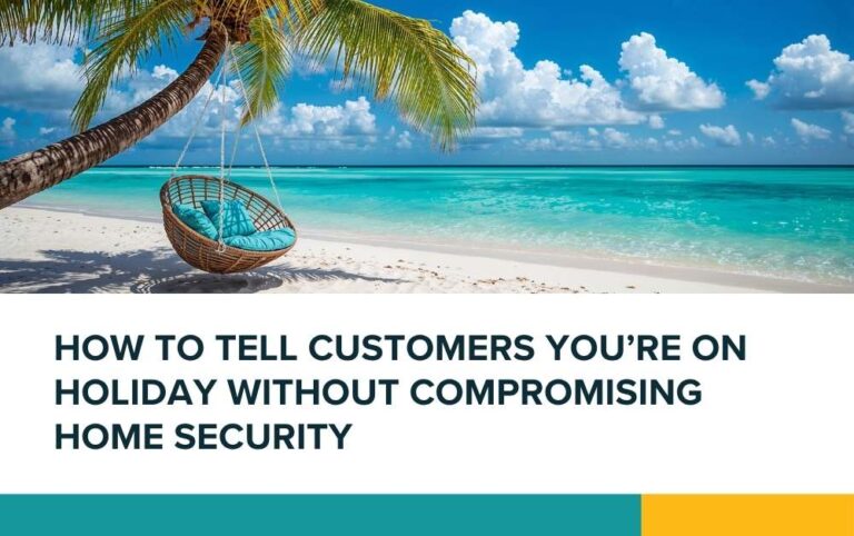 How to tell customers you’re on holiday without compromising Home security